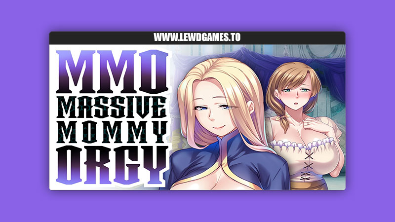 MMO Massive Mommy Orgy Miel