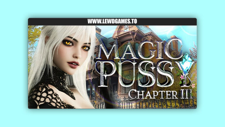 Magic Pussy Chapter 3 Dirty Adventures