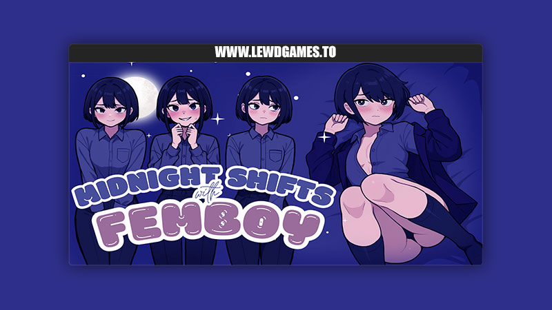Midnight Shifts with Femboy icanfixthatgames