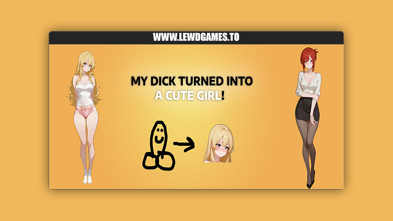 My Dick Turned Into A Cute Girl Lewdbloom Studios