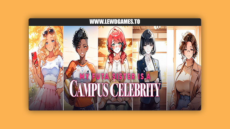 My Futa Sister is a Campus Celebrity Arceuwus