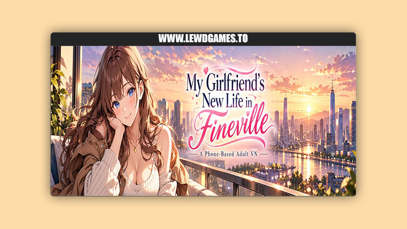 My Girlfriend’s New Life in Fineville NTSimate