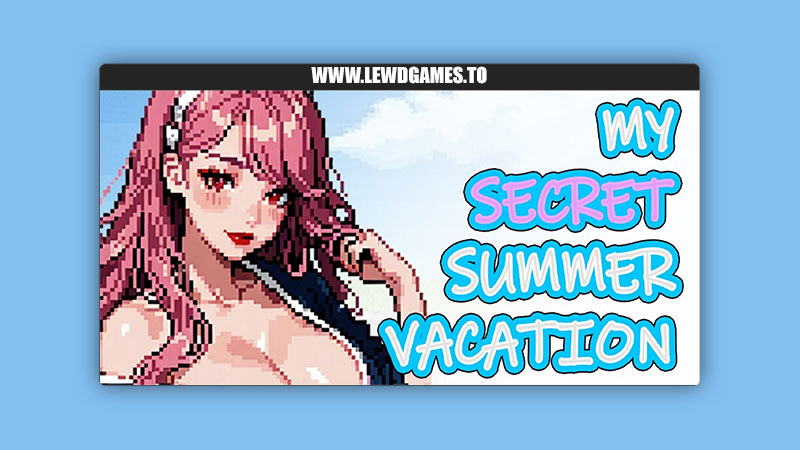 My Secret Summer Vacation zhenxin_corp
