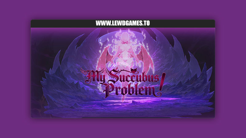 My Succubus Problem! EvenTides