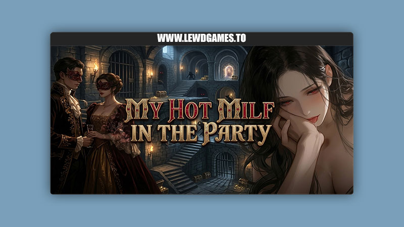 My Useless Hot MILF in the Party SHADOW