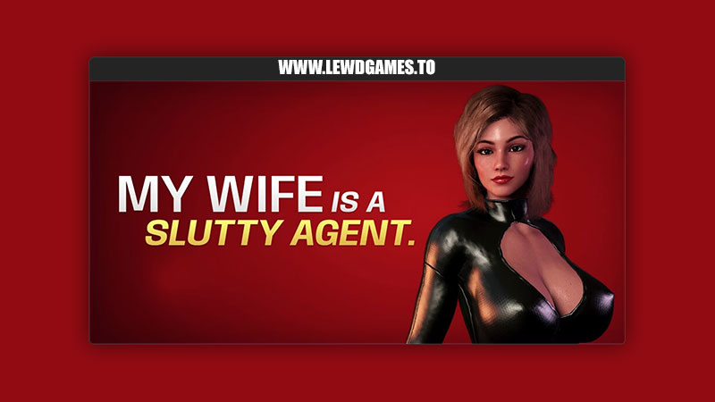 My Wife Is a Slutty Agent Lust Zone Studio