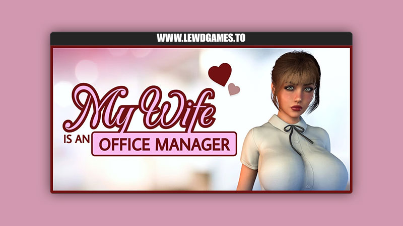 My wife is an office manager Lust Zone Studio