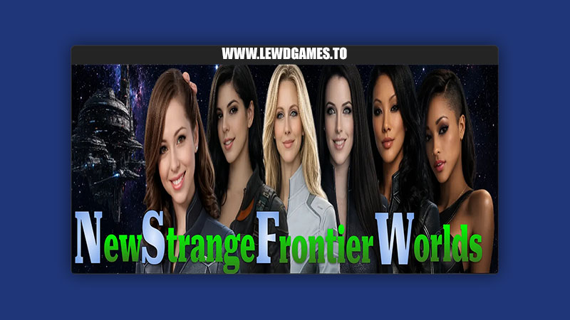 New Strange Frontier Worlds KseiPo