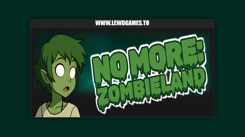No More: Zombieland AniftorieStudios