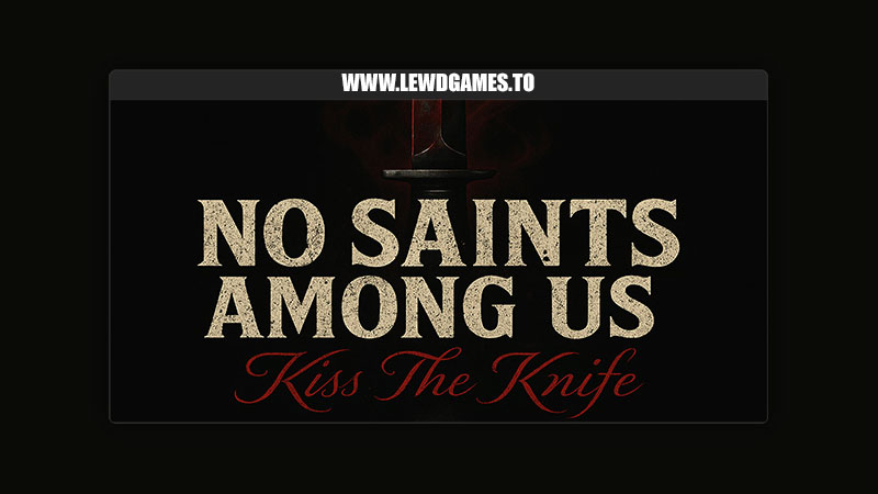 No Saints Among Us Kiss The Knife OpenSky Games