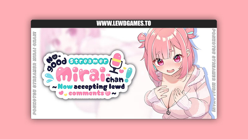 No-good Streamer Mirai-chan! (Now accepting lewd comments) Muneniku Tabetai