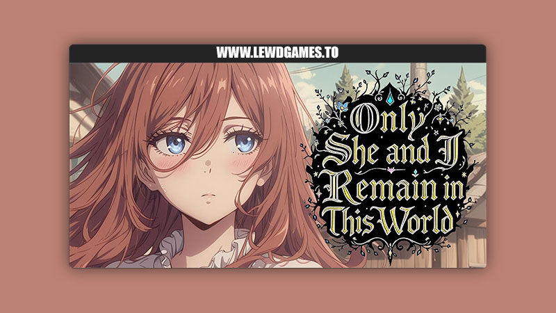 Only She and I Remain in This World Myriad