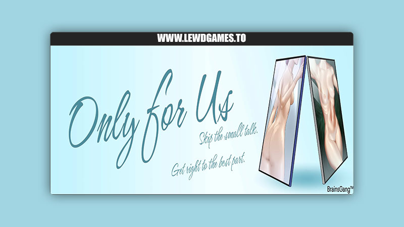 Only for Us