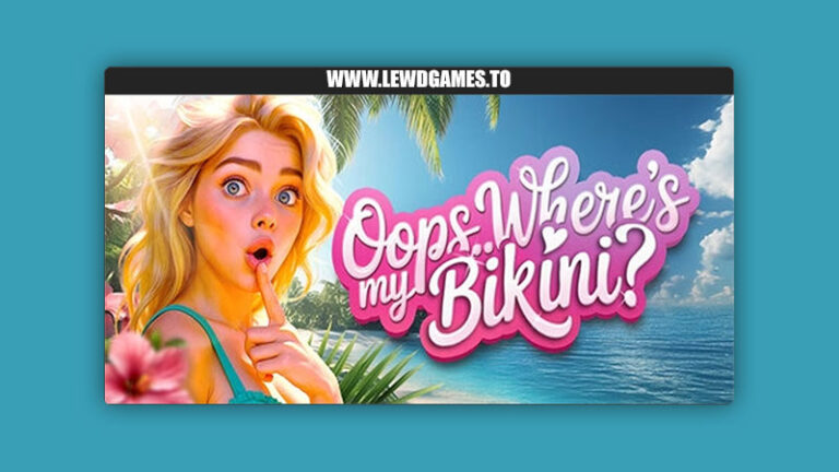 Oops.. Where's My Bikini= Dirty Adventures