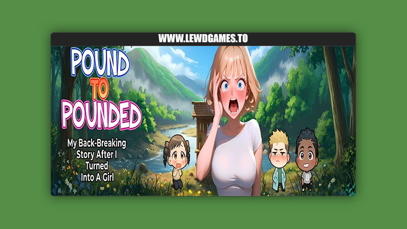 Pound to Pounded My Back-Breaking Story After I Turned Into A Girl MrPurpleDuck