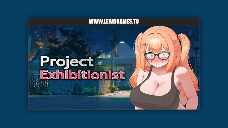 Project Exhibitionist uwuzaki JoystickyLabs