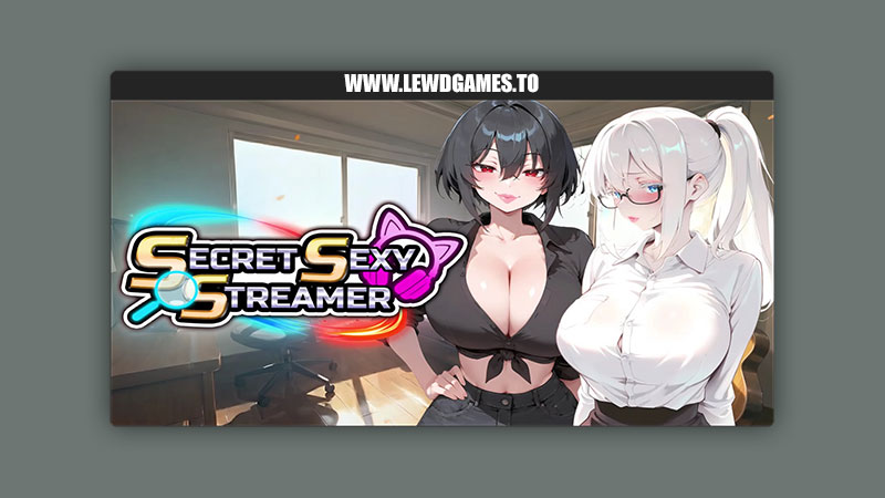Secret Sexy Streamer antasy Games