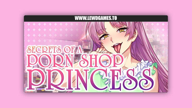 Secrets of a Porn Shop Princess ORCSOFT