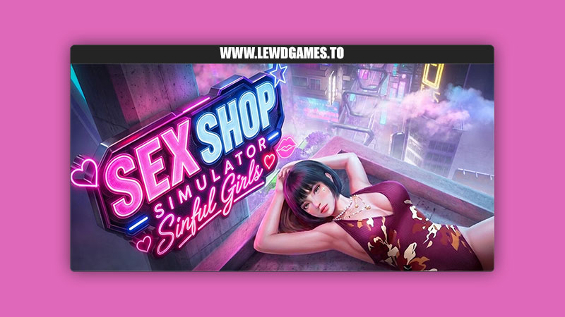 Sex Shop Simulator Sinful Girls Bits, Bytes & Sins