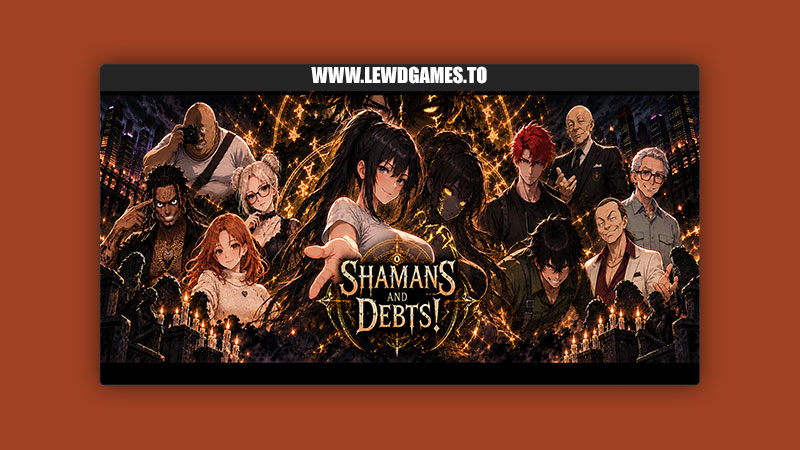 Shamans and Debts! CrisKing