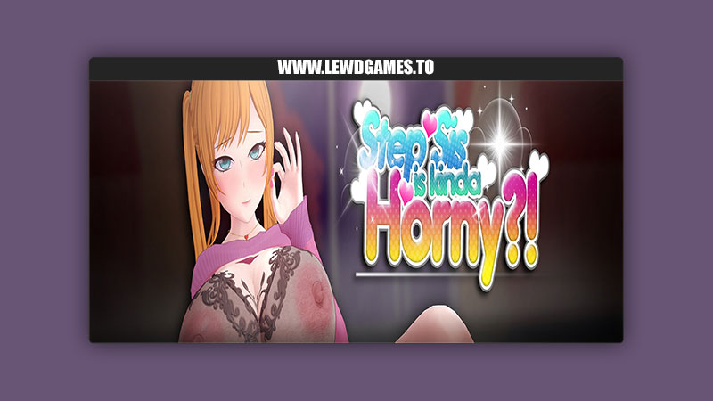 Step Sis Is Kinda Horny DIGITALEWD