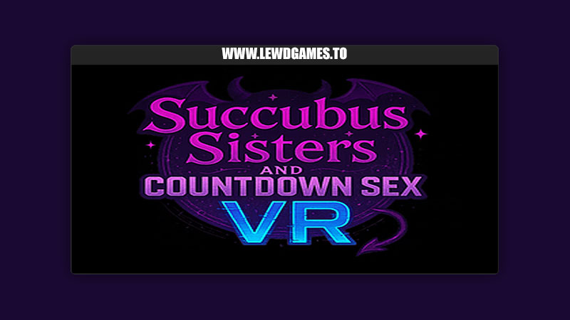 Succubus Sisters and Countdown Sex VR AhrpuXR