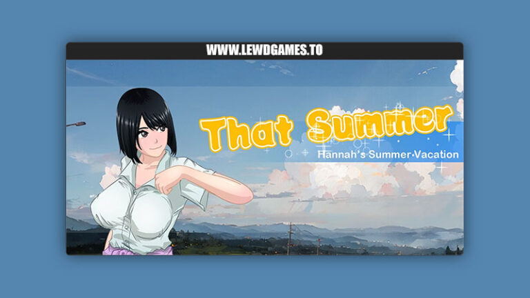 That Summer – Hannah’s Summer Vacation 七十七