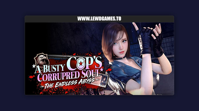 The Endless Abyss: A Busty Cop’s Corrupted Soul