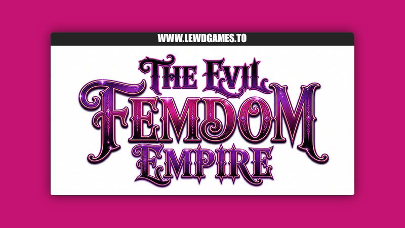 The Evil femdom Empire Kana Games
