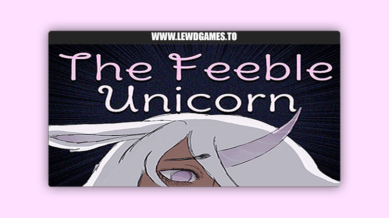 The Feeble Unicorn RodFireProductions