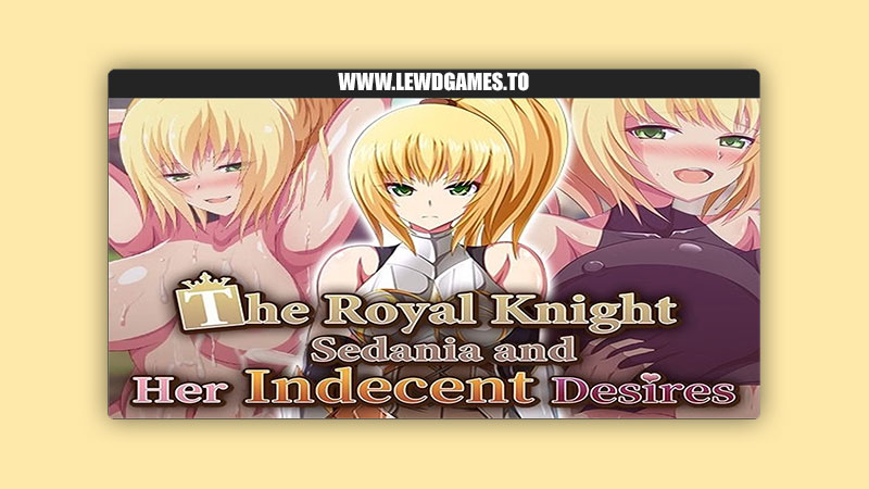 The Royal Knight Sedania and Her Indecent Desires