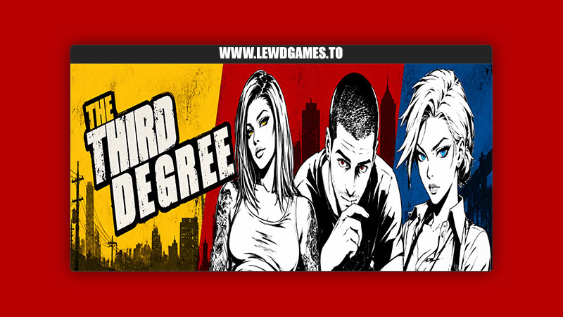 The Third Degree TheThirdDegreeGame