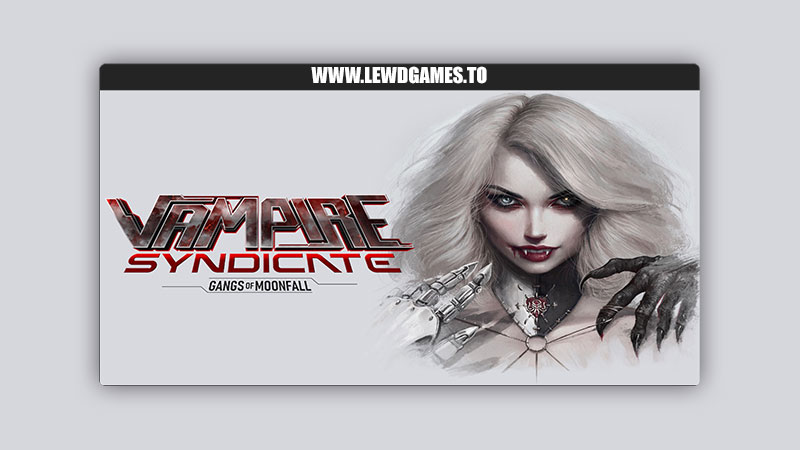Vampire Syndicate Gangs of MoonFall A Memory of Eternity