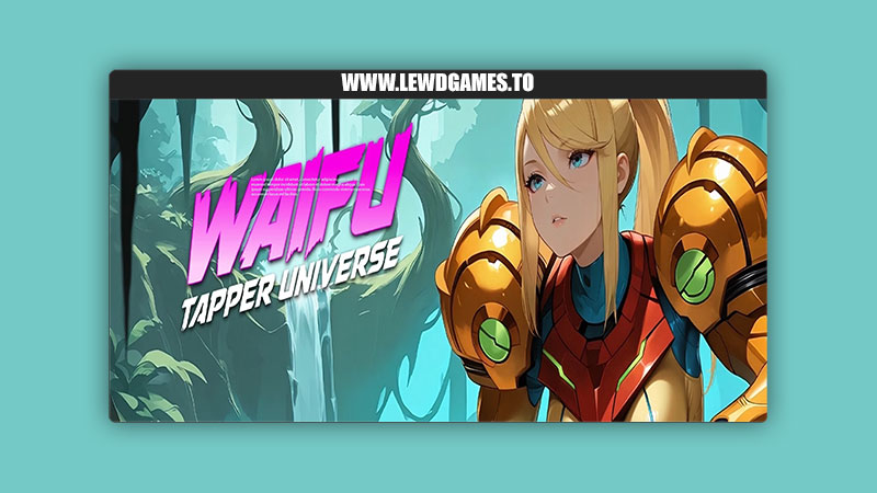 Waifu Tapper Universe Lust Fiction