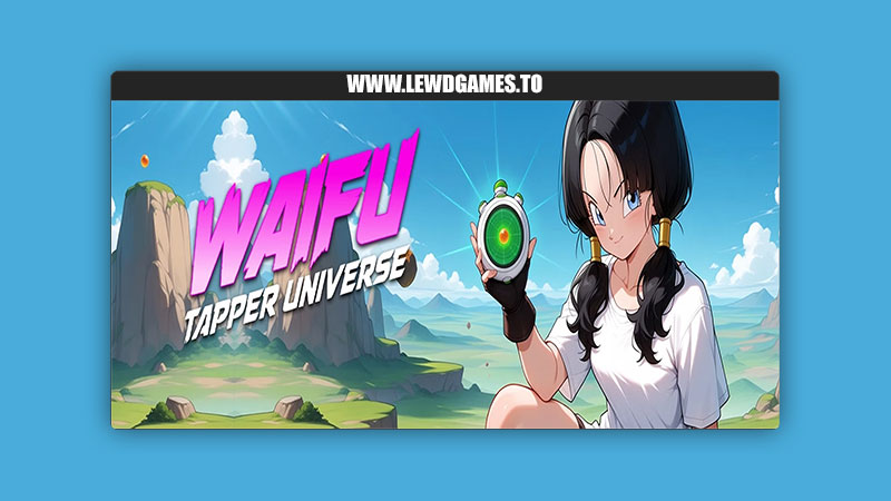 Waifu Tapper Universe Lust Fiction