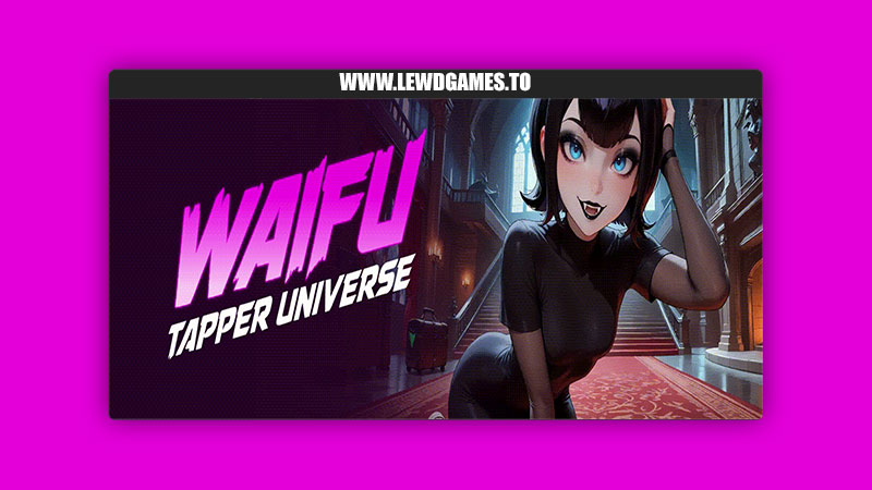Waifu Tapper Universe Lust Fiction