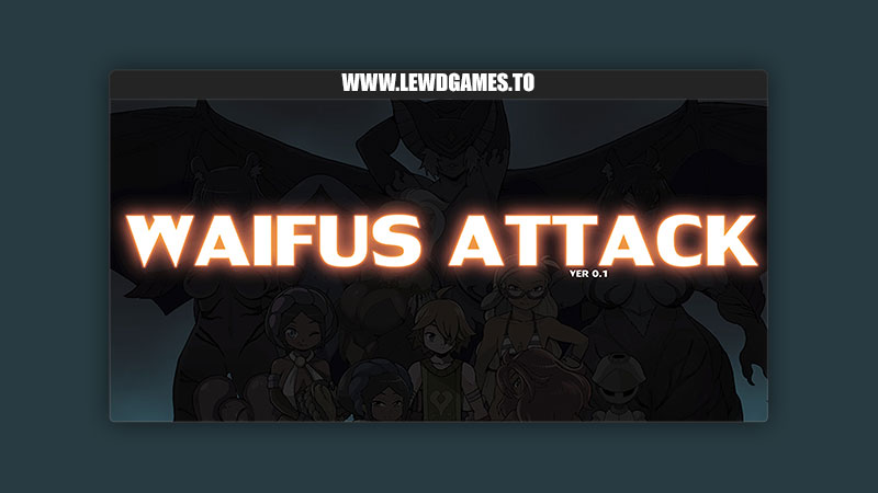 Waifus Attack Takkongguy