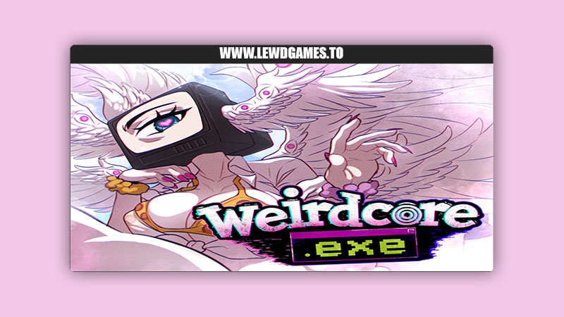 Weirdcore.EXE HelloArisu Games HoruBrain