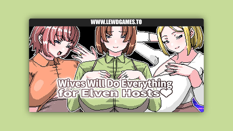 Wives Will Do Everything for Elven Hosts Hoi Hoi Hoi