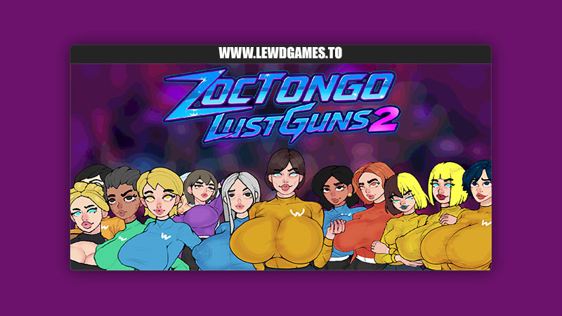 Zoctongo LustGuns2 Zoctongo